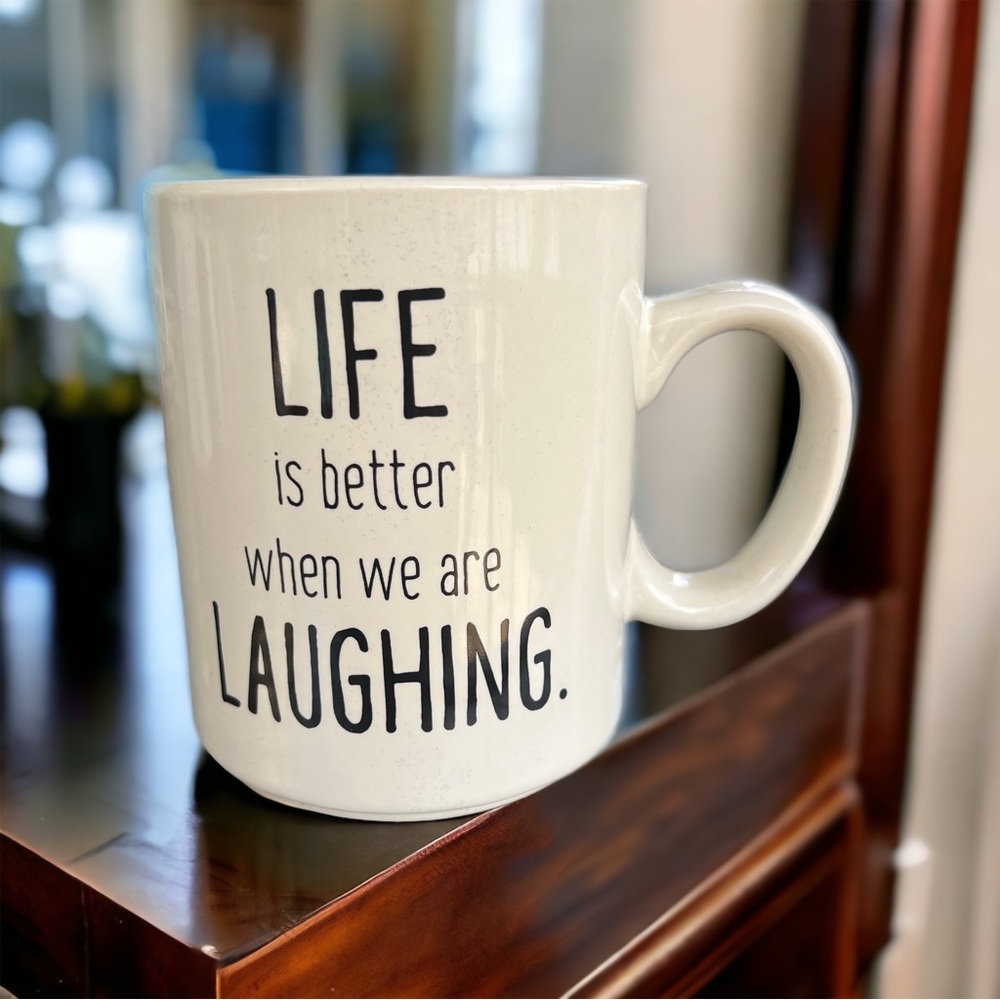 Life Is Better When We Are Laughing Coffee Cup Mug by Love Your Mug Funny Saying